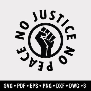 No Justice No Peace Graphic | Includes 9 File Formats | For Design, Print, Die Cut, Sublimation, CNC