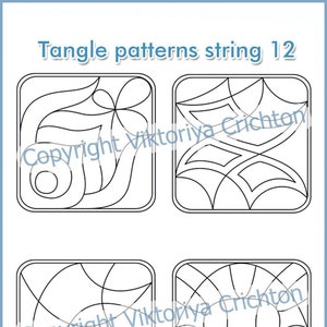 May include: Four black and white tangle patterns in square frames. The patterns are made of lines and curves. The image includes the text "Tangle patterns string 12" and "Copyright Viktoriya Crichton".