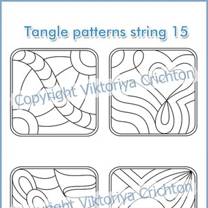 May include: Four black and white tangle pattern designs in square frames. The designs are intricate and detailed, with a variety of lines and curves. The title "Tangle patterns string 15" is at the top of the image. The copyright text "Copyright Viktoriya Crichton" is repeated twice in the image.