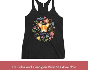 Corgi flowers Love - Women's Racerback Tank - Pembroke and Cardigan Colors available - Tri Color - Merle - Brindle - shirt color options