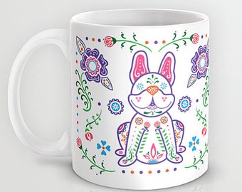 Sugar Skull Color French Bulldog Mug - French Bulldog Coffee Mug - Dia de los muertos - Dia de los Frenchies - Pet Lover Gift- Frenchie Mug