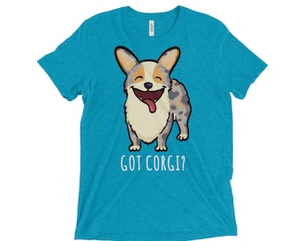 Corgi - Got Corgi Shirt - Merle