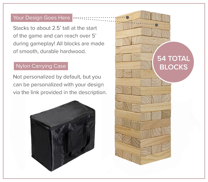 Puede incluir: Un juego de apilamiento de bloques de madera con 54 bloques en total y una funda de transporte de nailon negro. El juego comienza a aproximadamente 76 cm de altura y puede alcanzar m&aacute;s de 152 cm durante el juego. Los bloques son de madera dura lisa y duradera. El texto en la imagen dice "Your Design Goes Here" y "54 TOTAL BLOCKS".