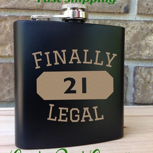Finally Legal 21 Collegiate Font - 21st Birthday Gift Engraved Single Flask - SHIPS from the USA