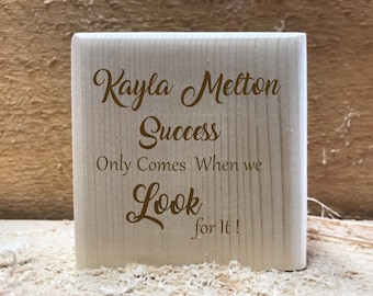Graduation Block, "Success Only Comes When We Look for It". Inspirational Personalized Wood Desk Sign Shelf Sign Display Block