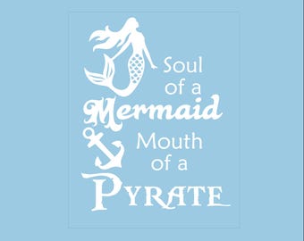Soul of a Mermaid Mouth of a Pirate