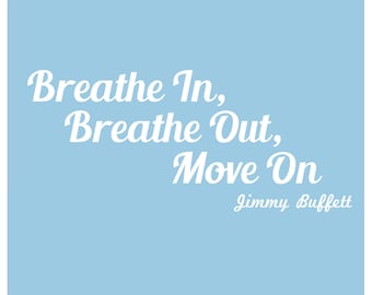 Breathe In, Breathe Out, Move On decal
