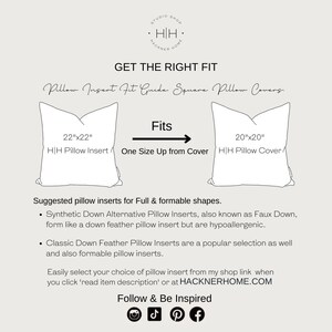 May include: A guide for choosing the right size pillow insert for square pillow covers. The graphic shows a 22" x 22" pillow insert and a 20" x 20" pillow cover. The text reads "Fits One Size Up from Cover". The text also suggests using synthetic down alternative pillow inserts or classic down feather pillow inserts.