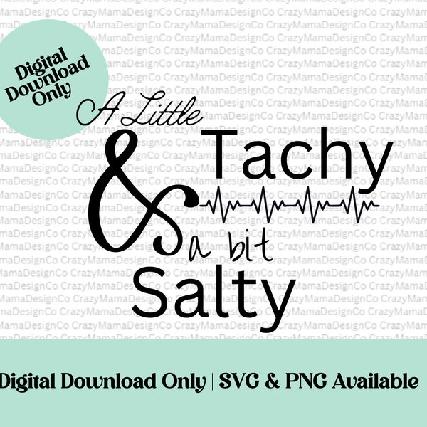 A Little Tachy SVG, A Bit Salty Digital Download, POTS, Dysautonomia, Postural Orthostatic Tachycardia Syndrome, POTSIE, Spoonie