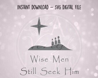 SVG Digital File - Wisemen Still Seek Him - Star and Wisemen on Hill