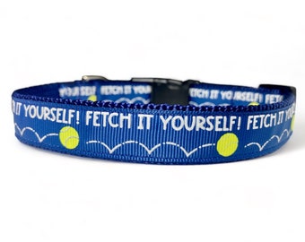 Fetch It Yourself - Navy Blue - Dog Collar - 3/4" Wide