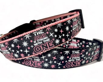 The Sass Is Strong With This One - Space - Dog Collar - 1" Wide