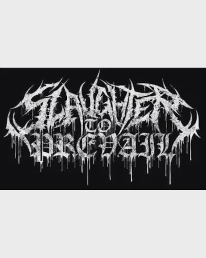 May include: Black and white graphic design with the text "SLAUGHTER TO PREVAIL" in a stylized, dripping font.