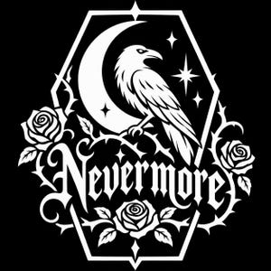 May include: A white graphic design on a black background featuring a raven perched on a crescent moon inside a coffin-shaped outline. The design includes three roses with thorny stems and the word Nevermore written in a stylized serif font.