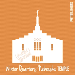 May include: White silhouette of the Winter Quarters, Nebraska Temple on an orange background with the text "Prettiful Designs" and "Winter Quarters, Nebraska TEMPLE".