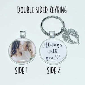 Memorial photo keyring 'Always with you' DOUBLE SIDED loved one keepsake loss Personalised keyring with charm added - death of loved one