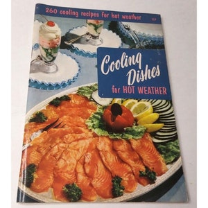 Culinary Arts Institute Cooling Dishes For Hot Weather 260 Recipes 1956
