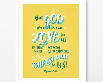 But God Proves His Love For Us art print, Wall decor, Romans 5:8, Poster Art  8x10 print