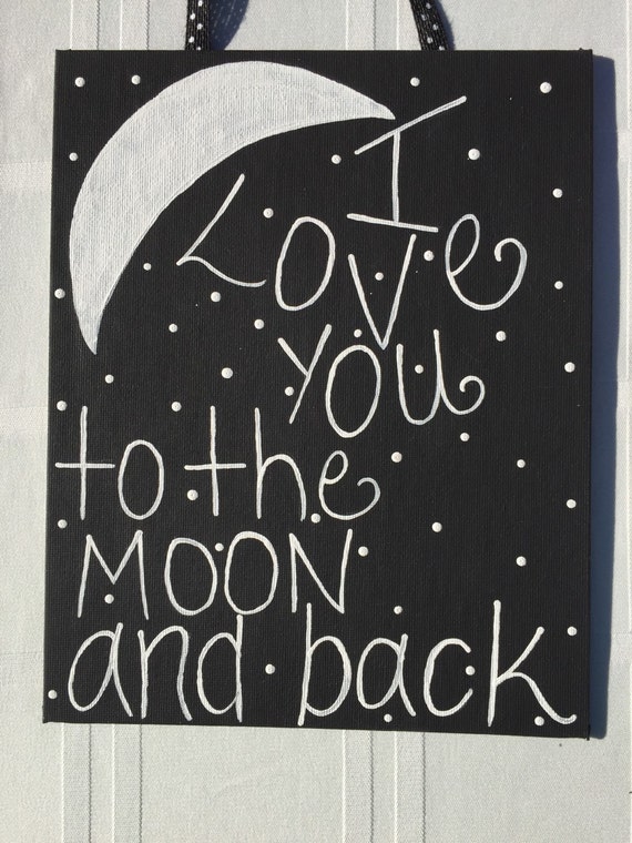 I Love You To The Moon And Back Painting Etsy