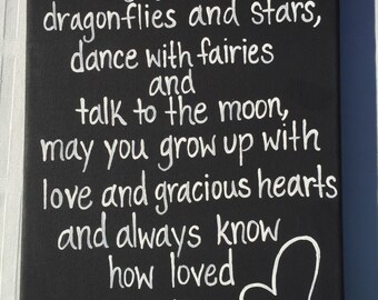 Que puedas tocar libélulas y estrellas, bailar con hadas y hablar con la pintura de la luna.