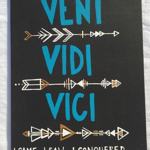 Veni Vidi Vici Art Board Print for Sale by ojasha