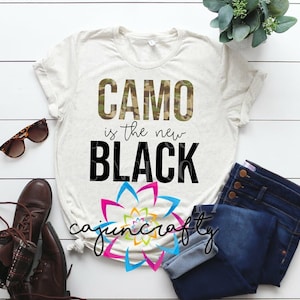 Camo is the New Black - Adult - Shirt - Unisex - Camo