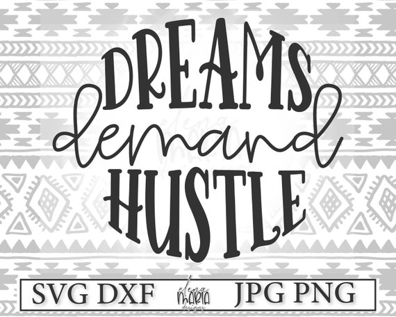Gym Quote Svg File Dreams Demand Hustle Svg Jpg Png Clip Art Etsy