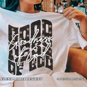 Goodness Of God PNG File | Faith Sublimation Png Clip Art For Crafters
