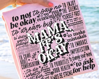 ORIGINAL DESIGNER Mama It's Okay PNG Digital File Sublimation Design Clipart