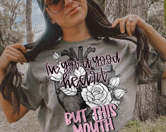 Good Heart But This Mouth PNG: Humor Sublimation Design (Digital File)