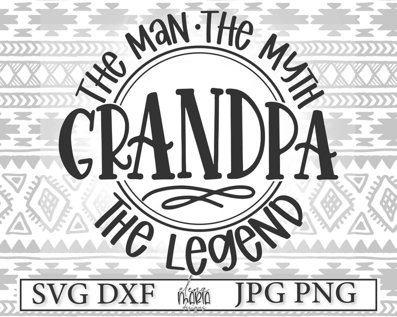 Download Fathers Day SVG File Grandpa The Man The Myth The Legend ...