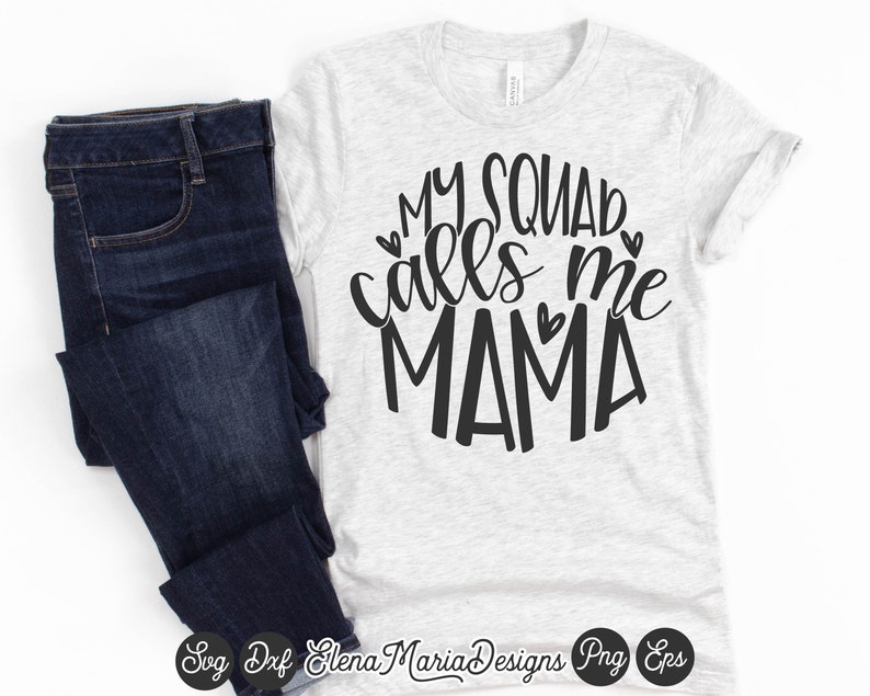 Download Mothers Day Shirt Svg My Squad Calls Me Mama Svg Jpg Png ...