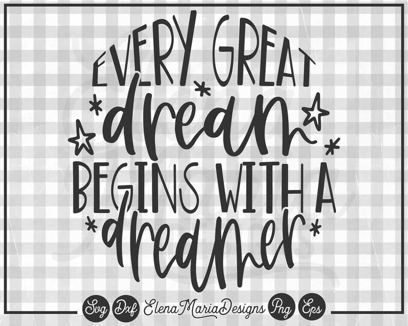 Download Dreamer Svg Every Great Dream Begins With A Dreamer Svg Dreams Svg Cricut Cut Files Silhouette Cut Files Clip Art Art Collectibles