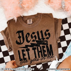 Jesús, deja que te vean en mí, Jesús, diseño de sublimación / Fe PNG, transferencia de sublimación PNG, clipart