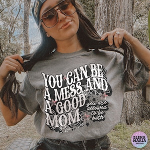 Mother's Day Sublimation PNG File | You Can Be A Mess And Still A Good Mom Sublimation Download PNG Clipart