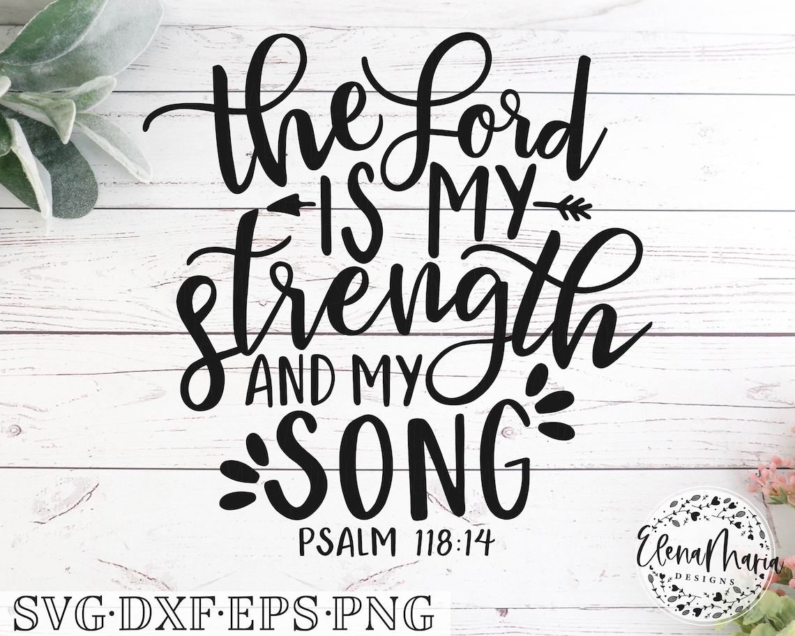 Christian The Lord Is My Strength SVG Cutting File Religious | Etsy