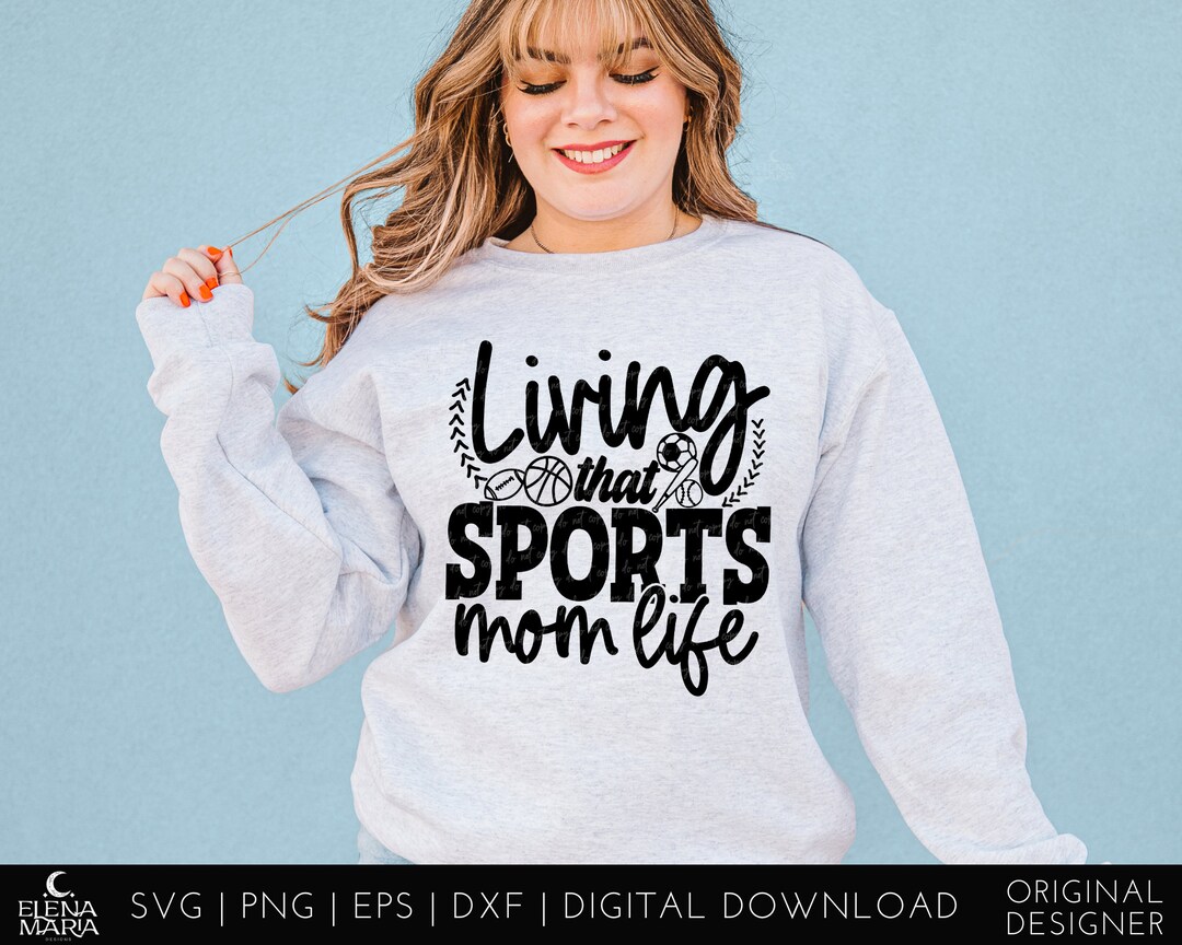 Sports Mom SVG File Living That Sports Mom Life Svg File Png Etsy