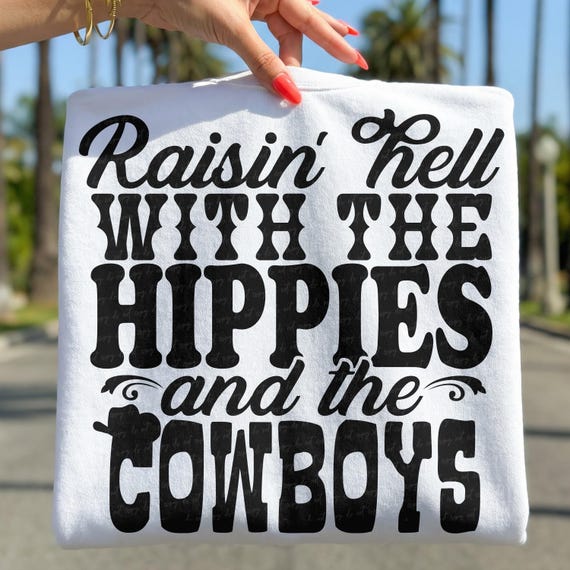 Western SVG: Raisin' Hell Hippies and Cowboys (Cut Files)