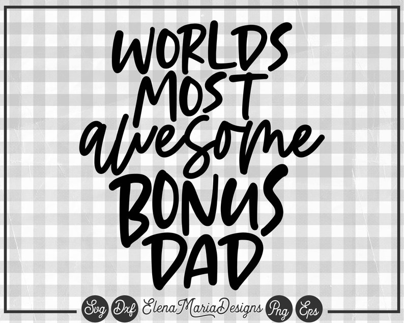 Download Bonus Dad Svg Cut File Step Fathers Worlds Most Awesome ...