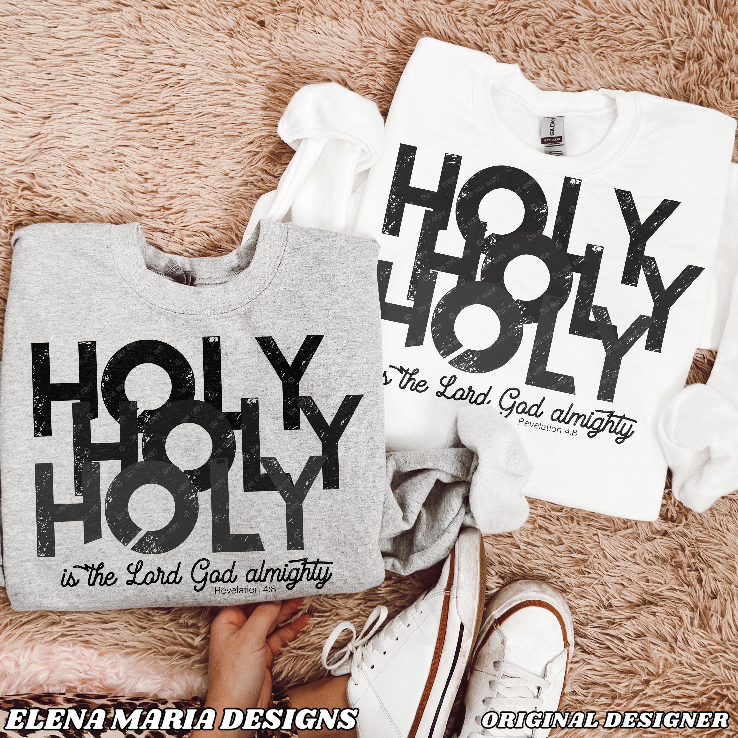 Holy Is The Lord God Almighty Sublimation Design | Faith PNG Sublimation Transfer PNG Clipart