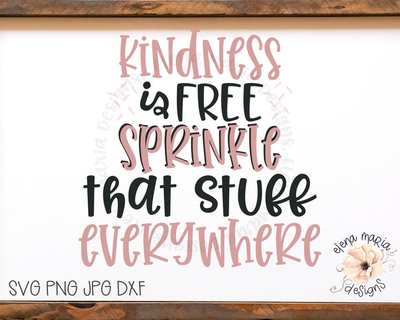 Motivational Svg File Kindness Svg Sprinkles Svg Inspirational Etsy