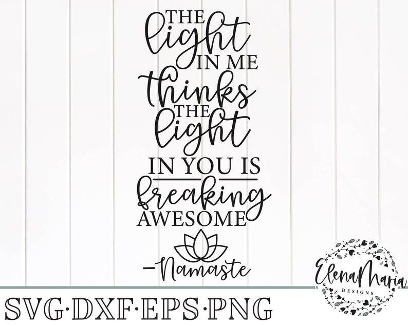 Download Namaste Svg File Friends Svg Tumbler Design Eps Png Dxf Cricut Cut Files Silhouette Cut Files The Light In Me Svg Yoga Svg Clip Art Art Collectibles Kromasol Com