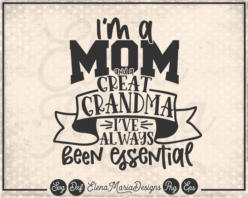 Download Mom Great Grandma Svg Essential Svg File Mothers Day Svg ...