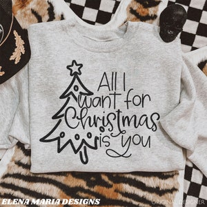 Diseño de camiseta SVG navideña / Todo lo que quiero para Navidad eres tú Svg EPS Png Clip Art Archivos de corte Cricut Archivos Silhouette DXF para artesanos