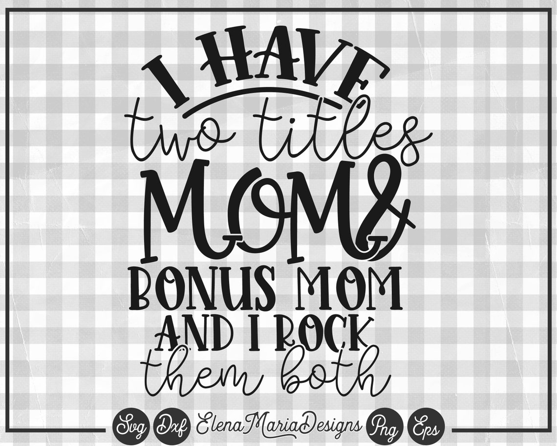 Download Bonus Mom SVG File Stepmom Mom Mothers Day Svg and EPS PNG | Etsy