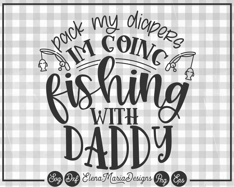 Download Fishing SVG File Pack My Diapers I'm Going Fishing with | Etsy