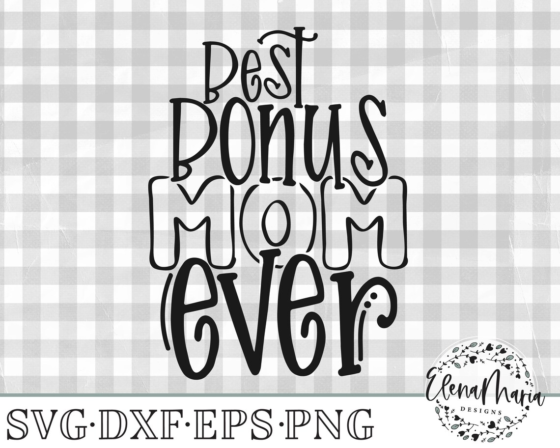 Best Bonus Mom Step Mom Svg File Mom Svg Designs Blended Etsy