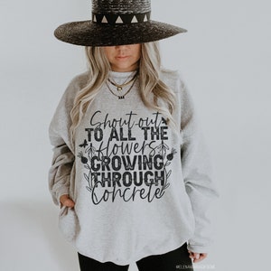 Shout-out to All The Flowers Growing Through Concrete  | Sublimation PNG File Clip Art For Crafters