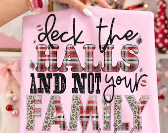 Funny Christmas Sublimation PNG: Deck the Halls, Not Your Family (Digital Download)