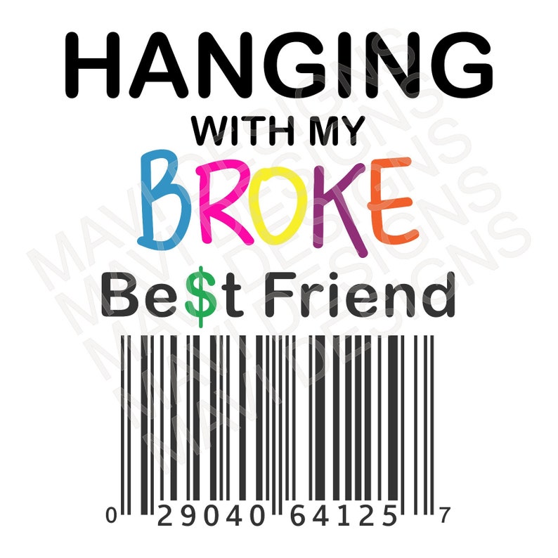 Download Clothing Tops Tees Hanging With My Broke Best Friend Pngsvg Broke Best Friend Mommy S Broke Best Friend Mommy S Broke Broke Mommys Broke